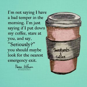 from Sweatpants and Coffee: https://www.facebook.com/SweatpantsAndCoffee/?fref=photo